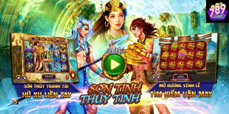 Tìm hiểu về game nổ hũ Sơn Tinh Thủy Tinh tại 789Club